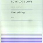 LOVE　LOVE　LOVE／Everything （全音ピアノピースポピュラー）