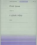 First　Love／I　LOVE　YOU （全音ピアノピースポピュラー）