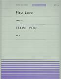 First　Love／I　LOVE　YOU （全音ピアノピースポピュラー）